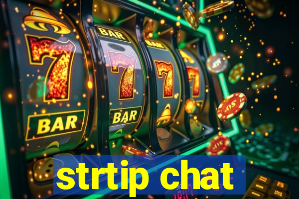 strtip chat