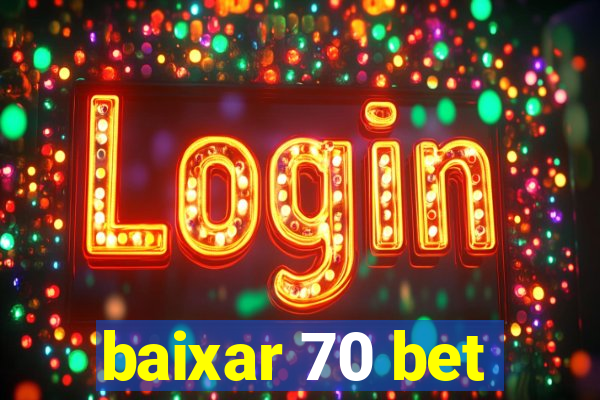baixar 70 bet