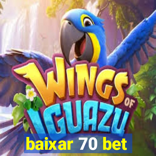 baixar 70 bet