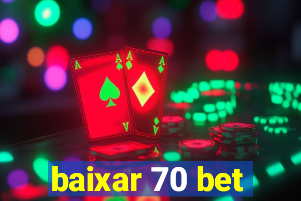 baixar 70 bet