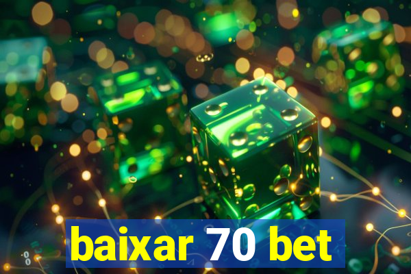 baixar 70 bet