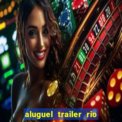 aluguel trailer rio grande do sul