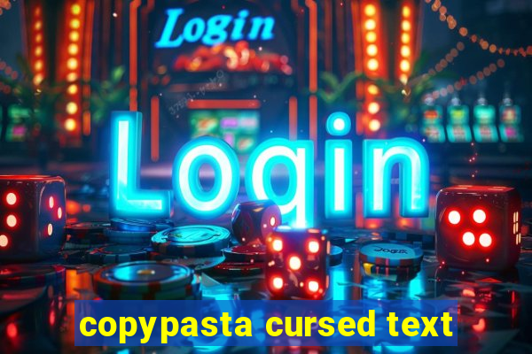 copypasta cursed text