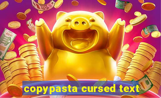 copypasta cursed text