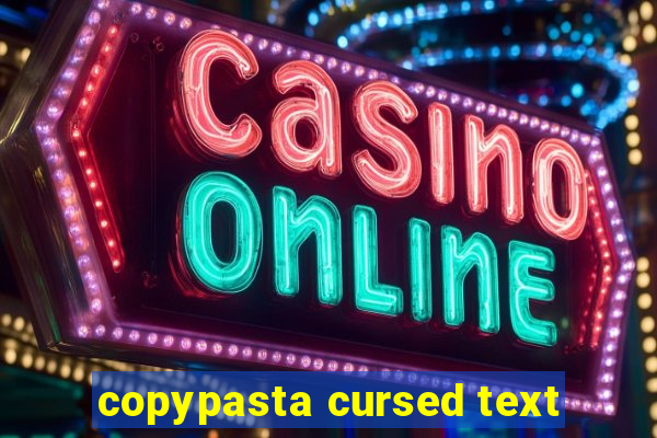 copypasta cursed text