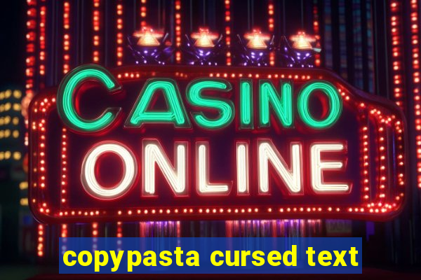 copypasta cursed text