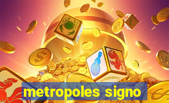 metropoles signo