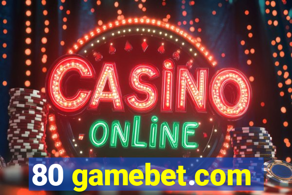 80 gamebet.com