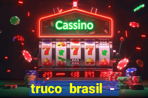 truco brasil - truco online