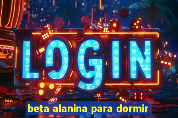 beta alanina para dormir