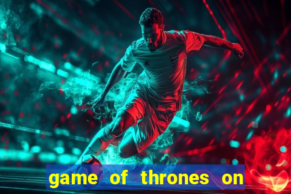 game of thrones on google drive