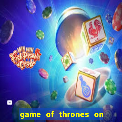 game of thrones on google drive