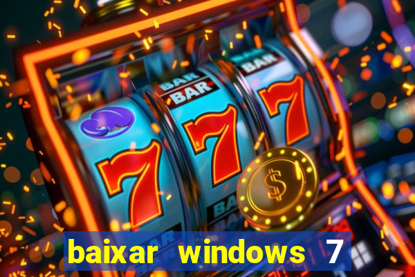 baixar windows 7 ultimate 64 bits com todos os drivers