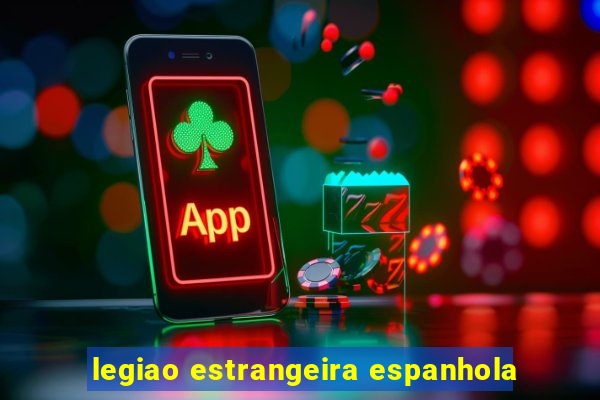 legiao estrangeira espanhola