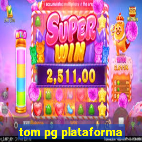 tom pg plataforma