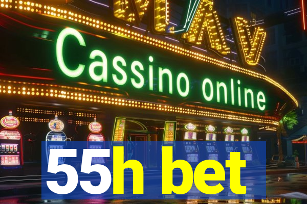 55h bet