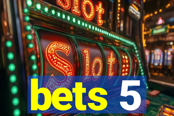 bets 5