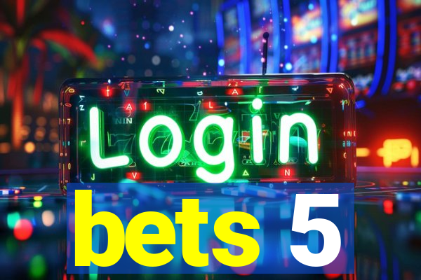 bets 5