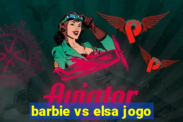 barbie vs elsa jogo