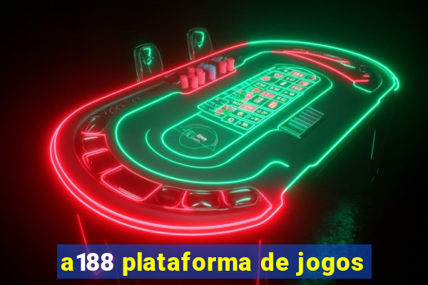 a188 plataforma de jogos