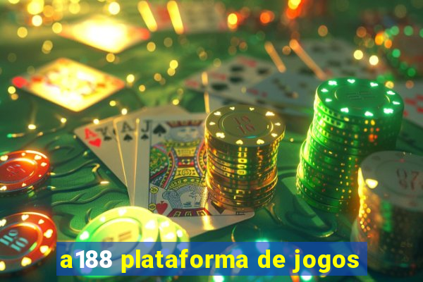 a188 plataforma de jogos