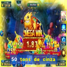 50 tons de cinza filme drive