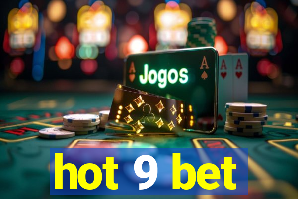 hot 9 bet