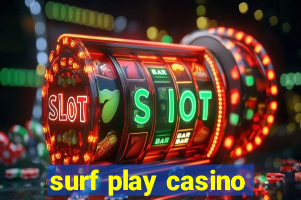 surf play casino