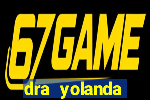 dra yolanda fernandes malta bettin
