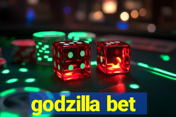 godzilla bet