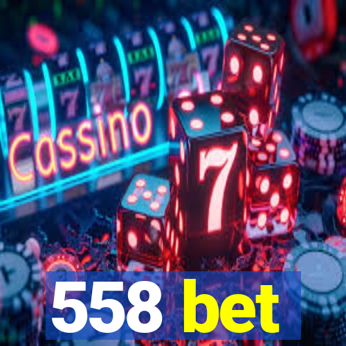 558 bet