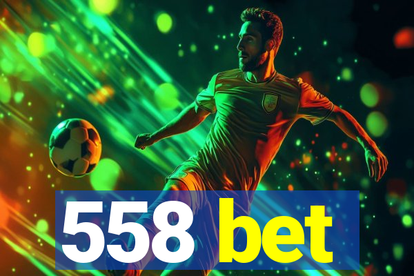 558 bet