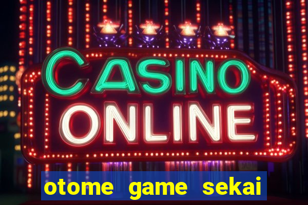otome game sekai assistir dublado