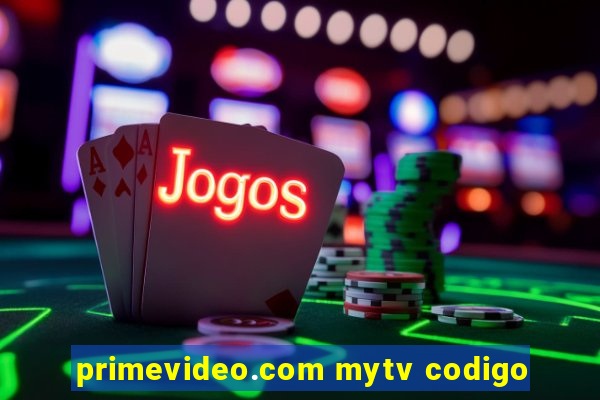 primevideo.com mytv codigo