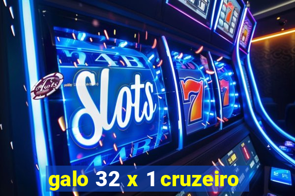 galo 32 x 1 cruzeiro