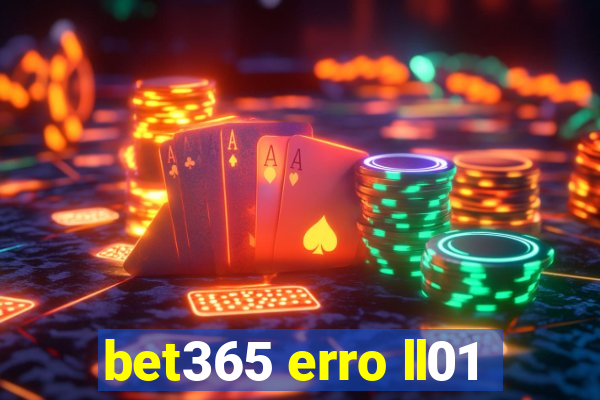 bet365 erro ll01