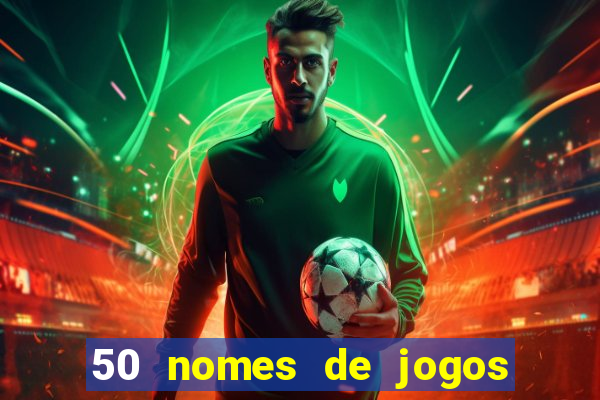 50 nomes de jogos com bola