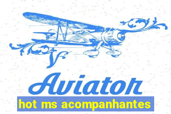 hot ms acompanhantes
