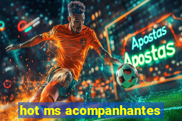 hot ms acompanhantes