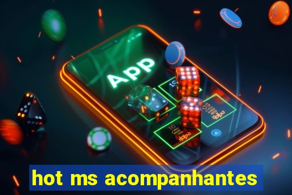 hot ms acompanhantes