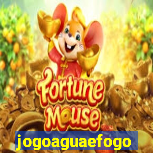 jogoaguaefogo
