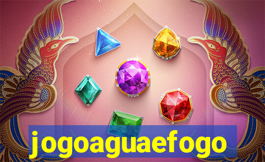 jogoaguaefogo
