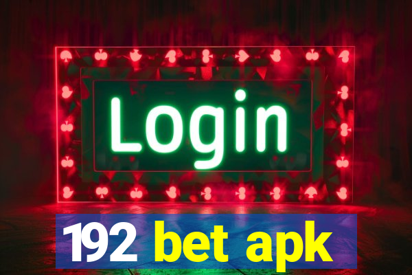 192 bet apk