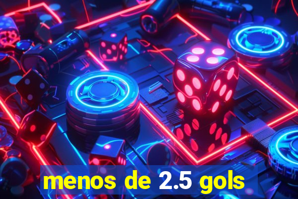 menos de 2.5 gols
