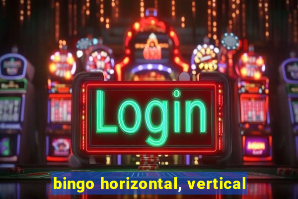 bingo horizontal, vertical