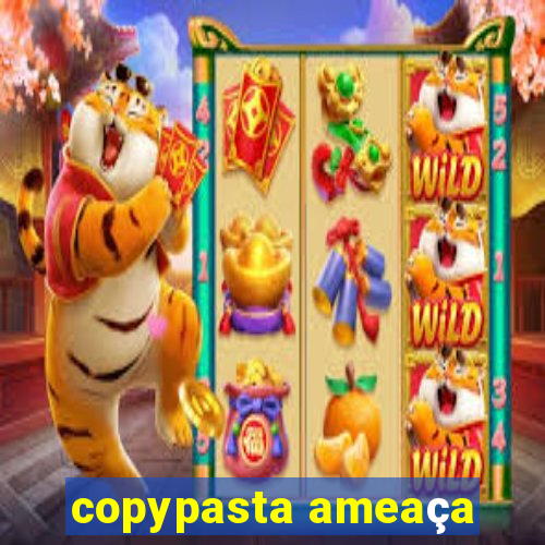 copypasta ameaça
