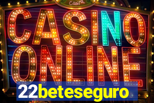 22beteseguro