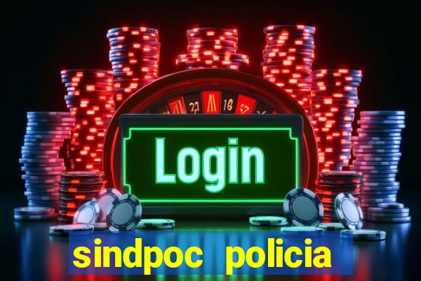 sindpoc policia civil bahia