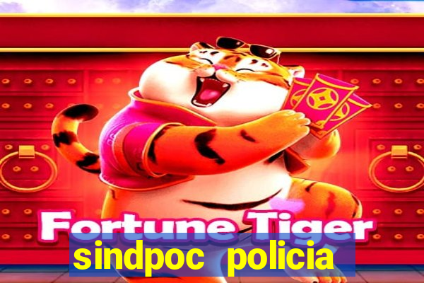 sindpoc policia civil bahia