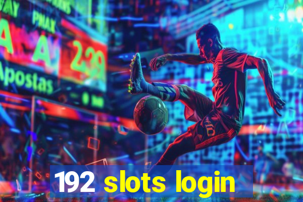 192 slots login
